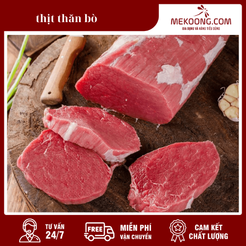 Thịt thăn bò là gì? Cách chế biến thịt thăn bò giữ trọn dinh dưỡng, thơm ngon