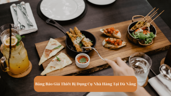 Bảng Báo Giá Thiết Bị Dụng Cụ Nhà Hàng Tại Đà Nẵng Mekoong (1)