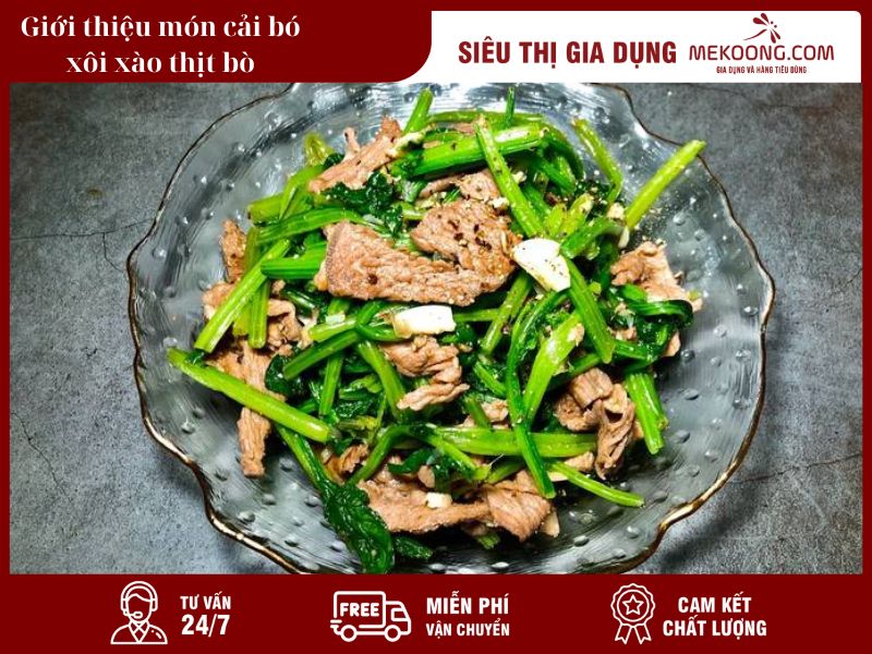 Giới thiệu món cải bó xôi xào thịt bò_Mekoong