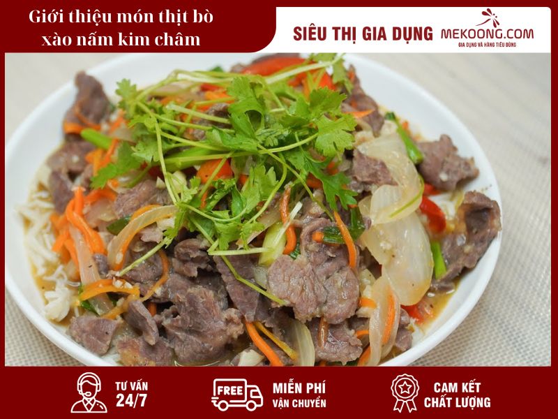 Giới thiệu món thịt bò xào nấm kim châm_Mekoong