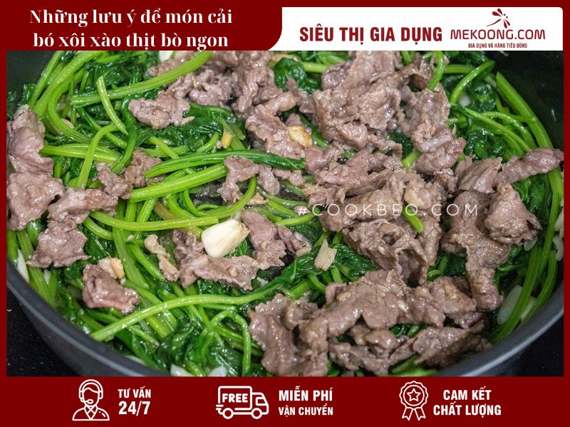 Những lưu ý để món cải bó xôi xào thịt bò ngon_Mekoong