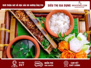 1. Giới thiệu đôi chút về đặc sản bò nướng ống tre 