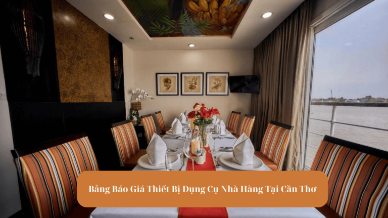 Bảng Báo Giá Thiết Bị Dụng Cụ Nhà Hàng Tại Cần Thơ Mekoong (1)