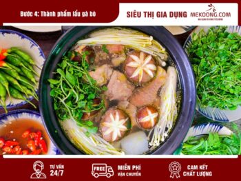 Bước 4: Thành phẩm lẩu gà bò