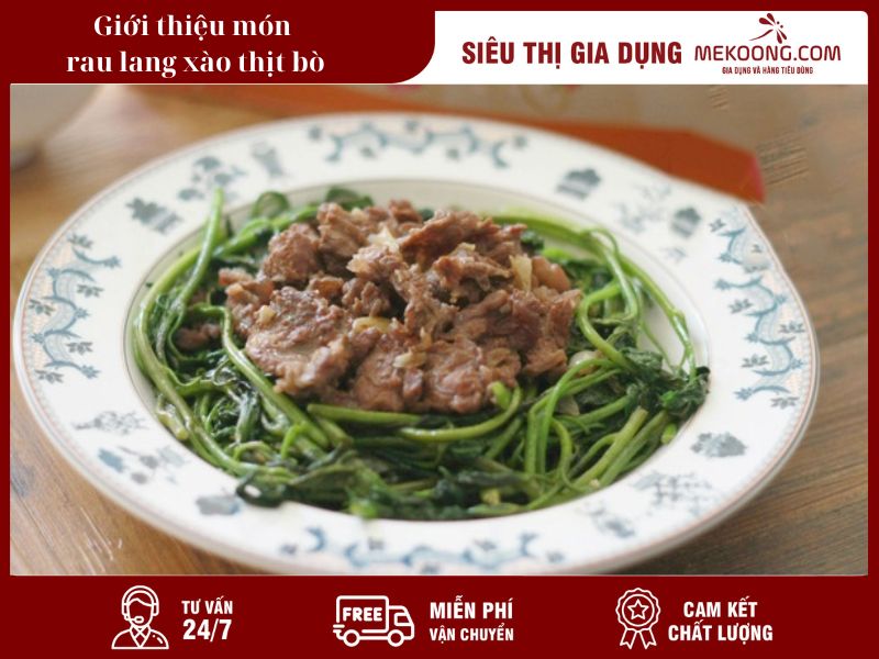 Giới thiệu món rau lang xào thịt bò_Mekoong