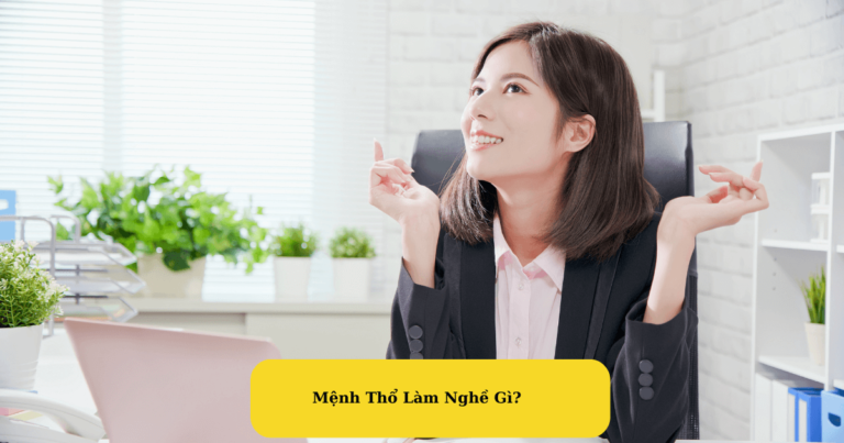 Mệnh Thổ Làm Nghề Gì Mekoong (1)