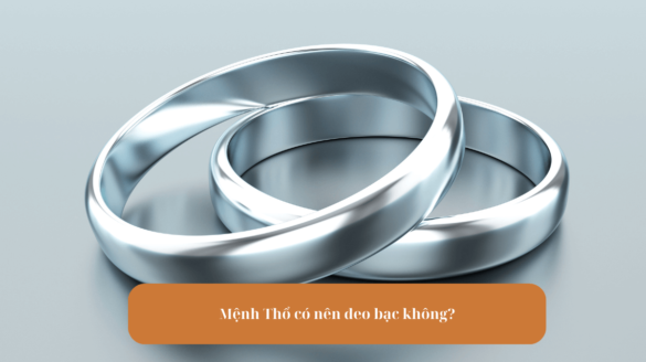 Mệnh Thổ có nên đeo bạc không?