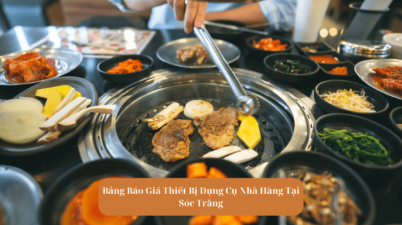 Bảng Báo Giá Thiết Bị Dụng Cụ Nhà Hàng Tại Sóc Trăng Mekoong (1)