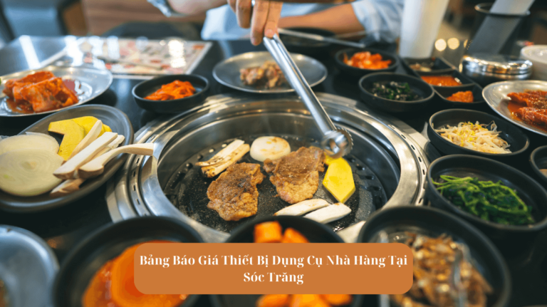 Bảng Báo Giá Thiết Bị Dụng Cụ Nhà Hàng Tại Sóc Trăng Mekoong (1)