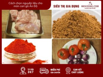 Cách chọn nguyên liệu cho món cari gà Ấn Độ