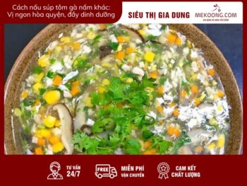Cách nấu súp tôm gà nấm khác: Vị ngon hòa quyện, đầy dinh dưỡng