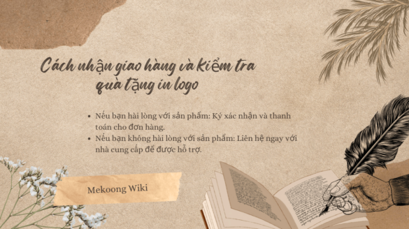 Cách nhận giao hàng và kiểm tra quà tặng in logo Mekoong (1)