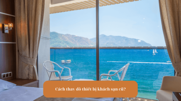 Cách thay đồ thiết bị khách sạn cũ Mekoong (1)