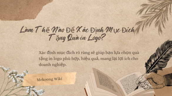 Làm Thế Nào Để Xác Định Mục Đích Tặng Quà in Logo Mekoong (1)
