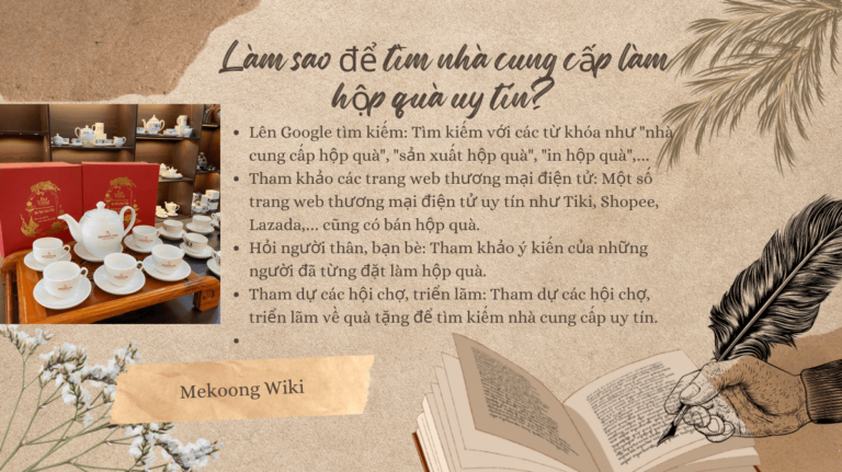 Làm sao để tìm nhà cung cấp làm hộp quà uy tín Mekoong (1)