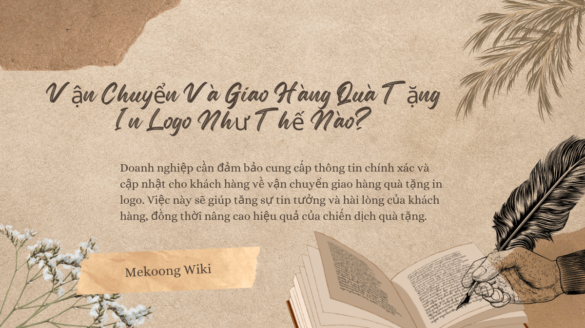 Vận Chuyển Và Giao Hàng Quà Tặng In Logo Như Thế Nào Mekoong (1)