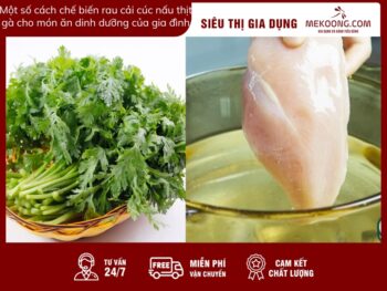 Một số cách chế biến rau cải cúc nấu thịt gà cho món ăn dinh dưỡng của gia đình