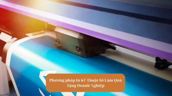 Phương pháp In Kỹ Thuật Số Làm Quà Tặng Doanh Nghiệp Mekoong (1)