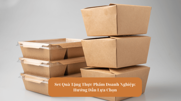 Set Quà Tặng Thực Phẩm Doanh Nghiệp Hướng Dẫn Lựa Chọn mekoong (1)