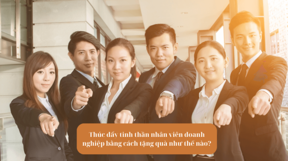 Thúc đẩy tinh thần nhân viên doanh nghiệp bằng cách tặng quà như thế nào Mekoong (1)