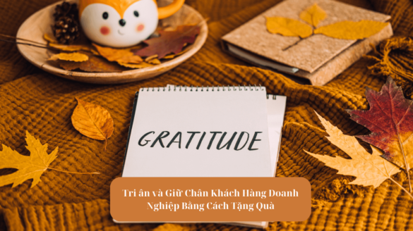 Tri ân và Giữ Chân Khách Hàng Doanh Nghiệp Bằng Cách Tặng Quà Mekoong (1)