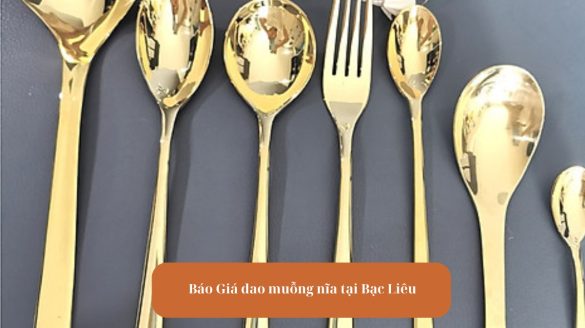 Avt Báo Giá Dao Muỗng Nĩa Tại Bạc Liêu