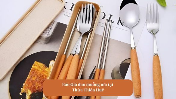 Avt Báo Giá dao muỗng nĩa tại Thừa Thiên Huế