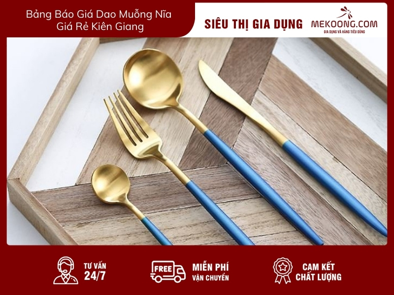 Bảng Báo Giá Dao Muỗng Nĩa Giá Rẻ Kiên Giang mekoong