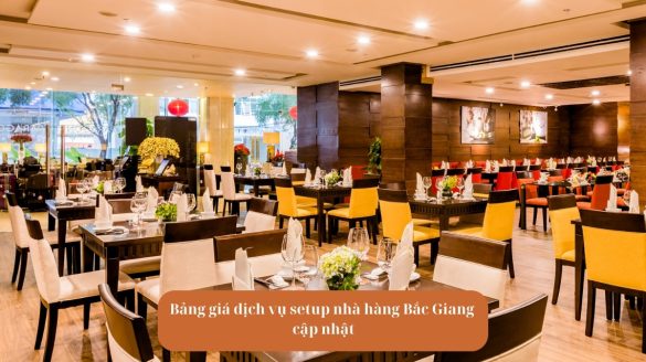 Bảng giá dịch vụ setup nhà hàng Bắc Giang cập nhật