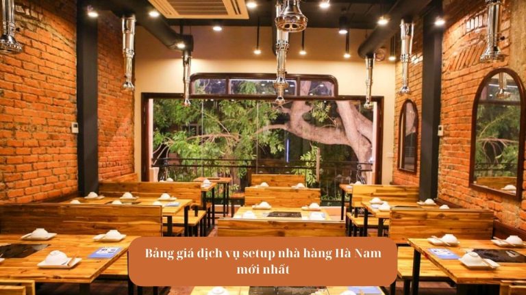 Avt Bảng giá dịch vụ setup nhà hàng Hà Nam mới nhất
