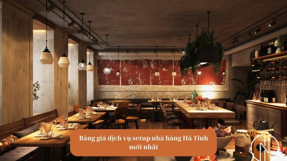 Avt Bảng giá dịch vụ setup nhà hàng Hà Tĩnh mới nhất