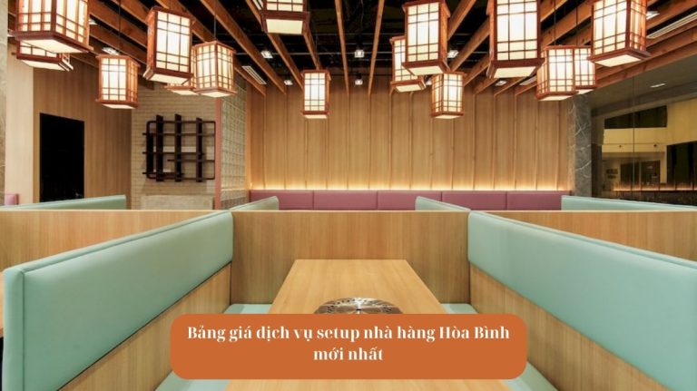 Avt Bảng giá dịch vụ setup nhà hàng Hòa Bình mới nhất