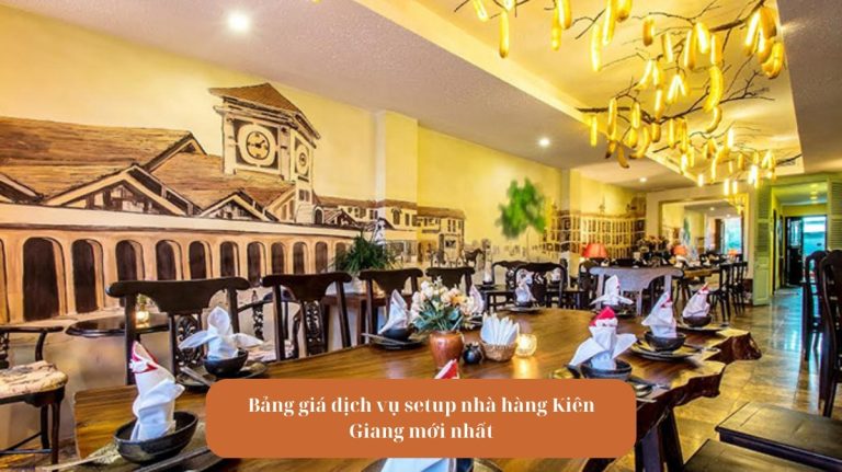 Avt Bảng giá dịch vụ setup nhà hàng Kiên Giang mới nhất