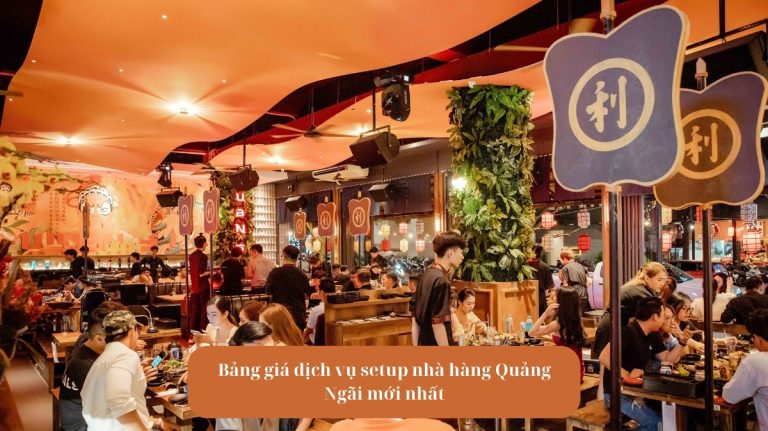 Avt Bảng giá dịch vụ setup nhà hàng Quảng Ngãi mới nhất mekoong