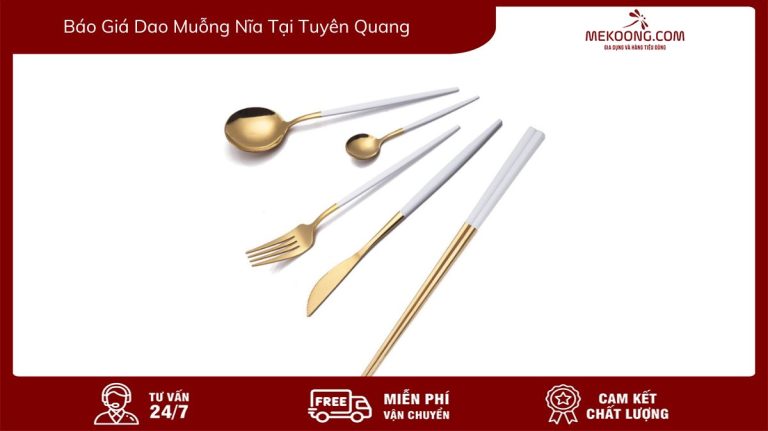 Báo Giá Dao muỗng nĩa Tại Tuyên Quang