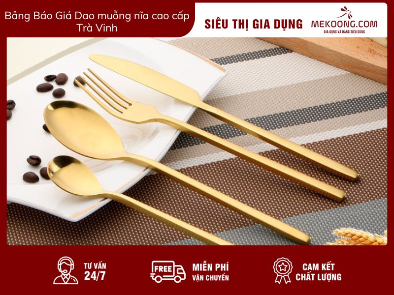 Bảng Báo Giá Dao muỗng nĩa cao cấp Trà Vinh