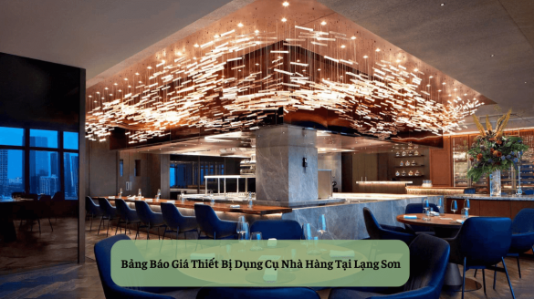Bảng Báo Giá Thiết Bị Dụng Cụ Nhà Hàng Tại Lạng Sơn