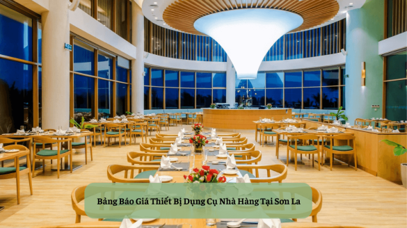 Bảng Báo Giá Thiết Bị Dụng Cụ Nhà Hàng Tại Tây Ninh