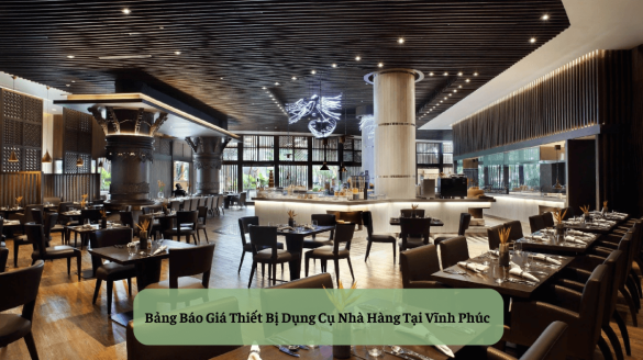 Bảng Báo Giá Thiết Bị Dụng Cụ Nhà Hàng Tại Vĩnh Phúc