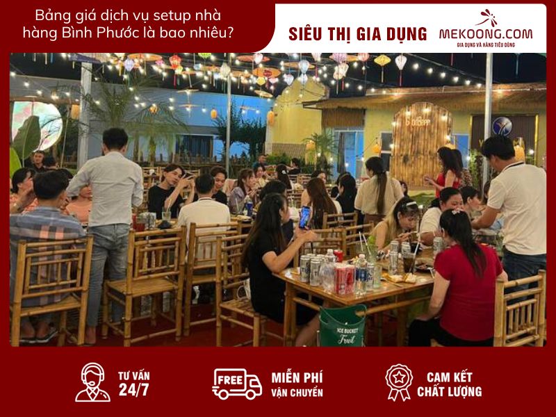Bảng giá dịch vụ setup nhà hàng Bình Phước là bao nhiêu?