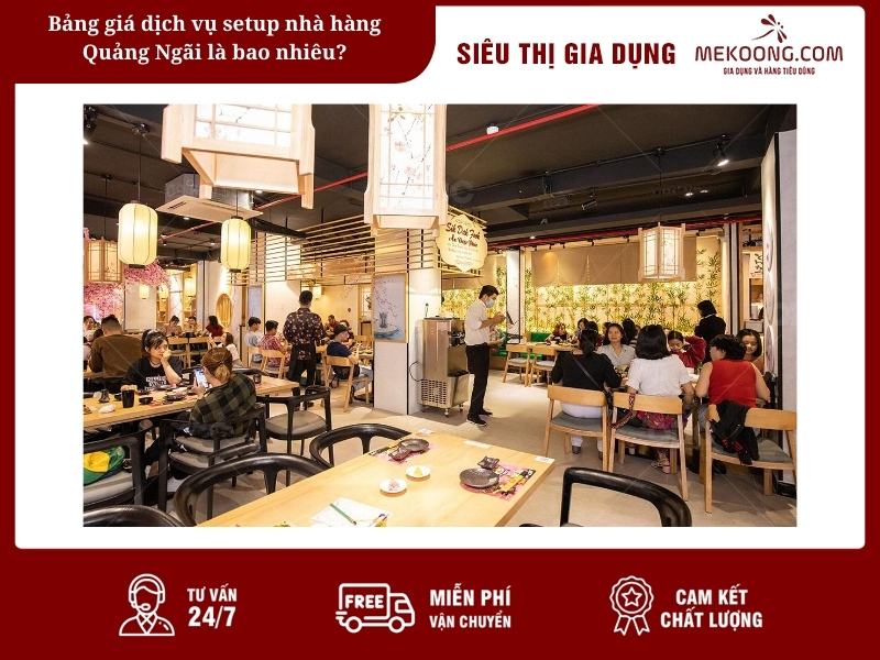Bảng giá dịch vụ setup nhà hàng Quảng Ngãi là bao nhiêu?