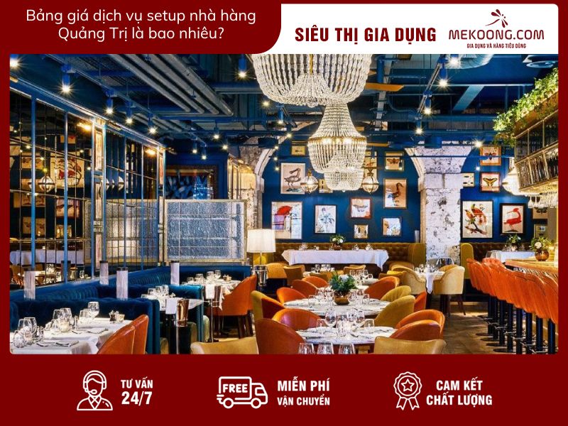 Bảng giá dịch vụ setup nhà hàng Quảng Trị là bao nhiêu?