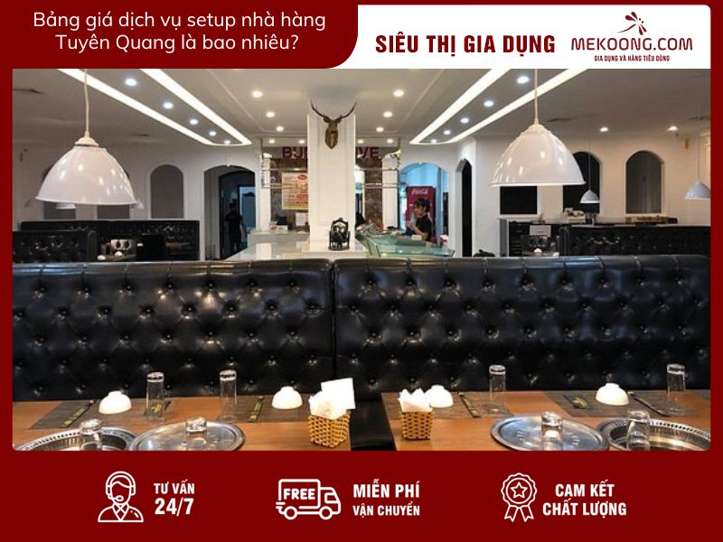 Bảng giá dịch vụ setup nhà hàng Tuyên Quang là bao nhiêu?