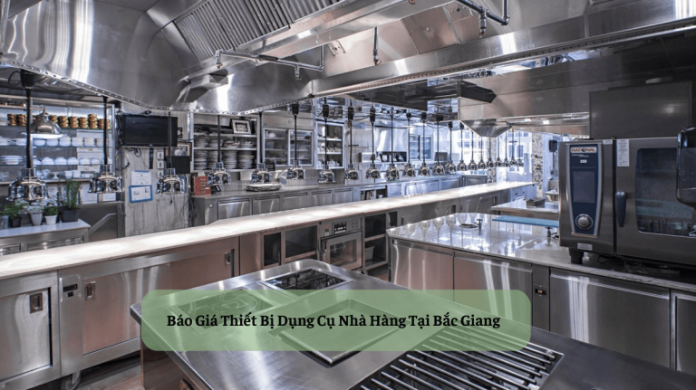 Báo Giá Thiết Bị Dụng Cụ Nhà Hàng Tại Bắc Giang