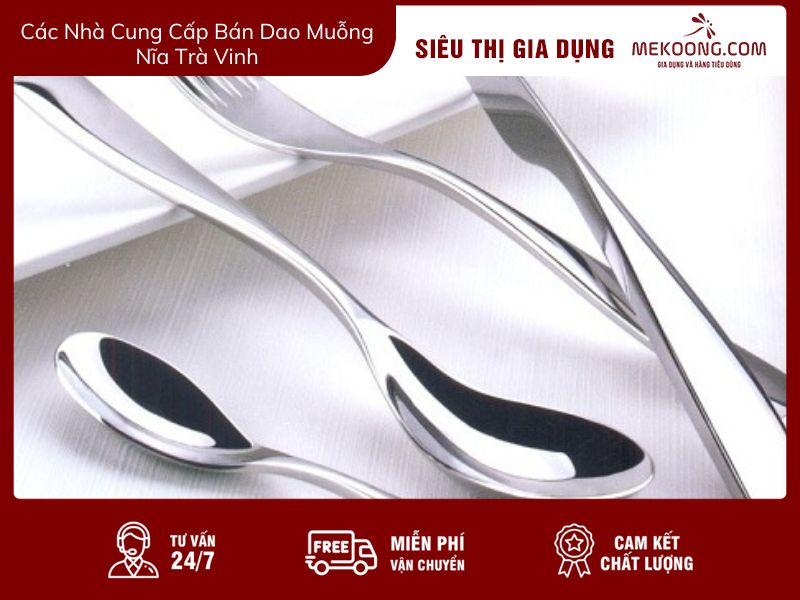 Các Nhà Cung Cấp Bán Dao Muỗng Nĩa Trà Vinh