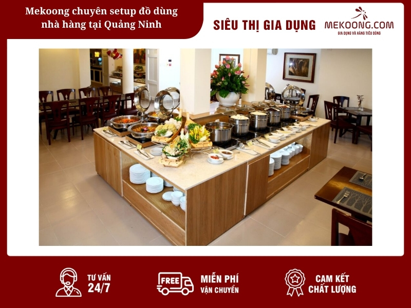 Mekoong chuyên setup đồ dùng nhà hàng tại Quảng Ninh