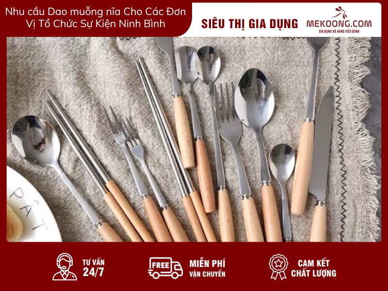 Nhu cầu Dao muỗng nĩa Cho Các Đơn Vị Tổ Chức Sự Kiện Ninh Bình