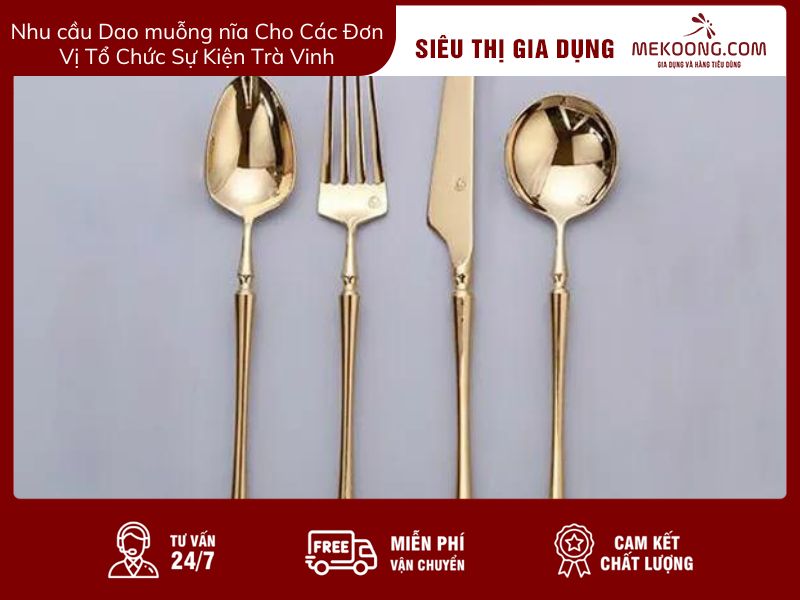 Nhu cầu Dao muỗng nĩa Cho Các Đơn Vị Tổ Chức Sự Kiện Trà Vinh