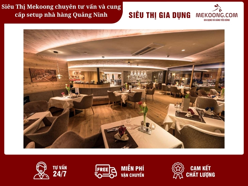 Siêu Thị Mekoong chuyên tư vấn và cung cấp setup nhà hàng Quảng Ninh