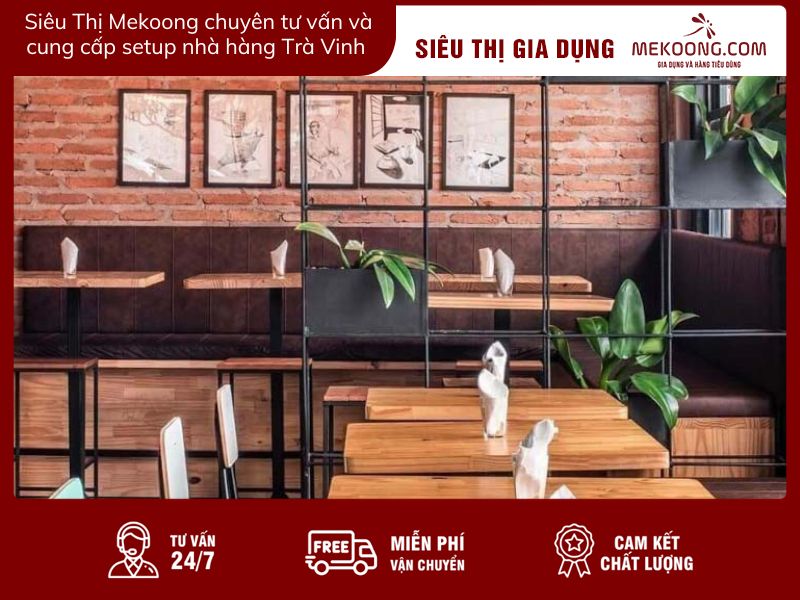 Siêu Thị Mekoong chuyên tư vấn và cung cấp setup nhà hàng Trà Vinh